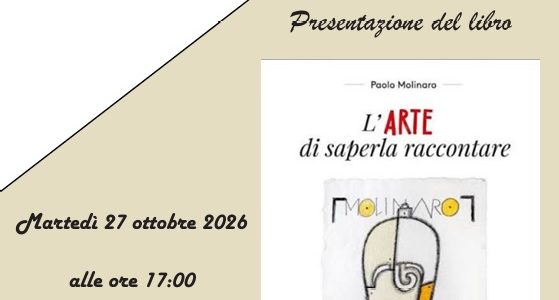 L’Arte di saperla raccontare. Martedì – Ore 17